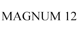 MAGNUM 12 trademark