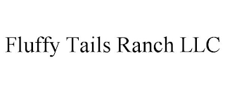 FLUFFY TAILS RANCH LLC trademark