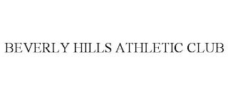 BEVERLY HILLS ATHLETIC CLUB trademark