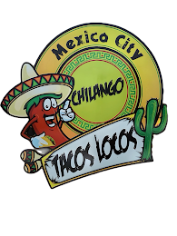 MEXICO CITY CHILANGO TACOS LOCOS trademark