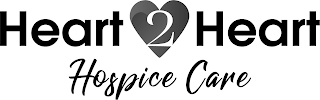 HEART 2 HEART HOSPICE CARE trademark