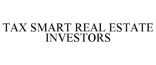 TAX SMART REAL ESTATE INVESTORS trademark