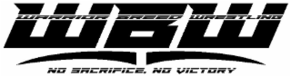 WARRIOR BREED WRESTLING (NO SACRIFICE, NO VICTORY)