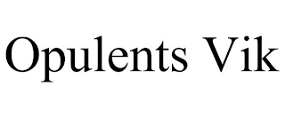 OPULENTS VIK