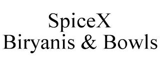 SPICEX BIRYANIS & BOWLS