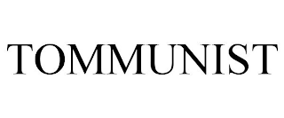 TOMMUNIST