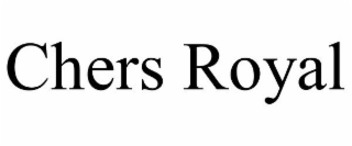 CHERS ROYAL