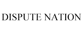 DISPUTE NATION
