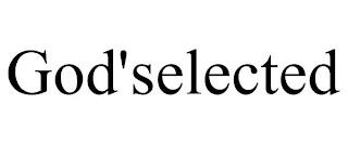 GOD'SELECTED