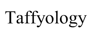 TAFFYOLOGY