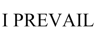 I PREVAIL