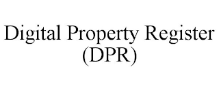 DIGITAL PROPERTY REGISTER (DPR)