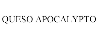 QUESO APOCALYPTO