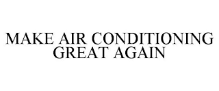 MAKE AIR CONDITIONING GREAT AGAIN