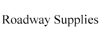 ROADWAY SUPPLIES