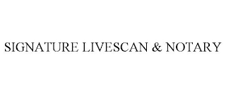 SIGNATURE LIVESCAN & NOTARY