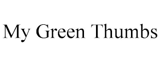 MY GREEN THUMBS