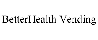 BETTERHEALTH VENDING