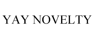 YAY NOVELTY