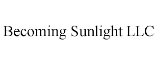BECOMING SUNLIGHT LLC