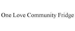 ONE LOVE COMMUNITY FRIDGE