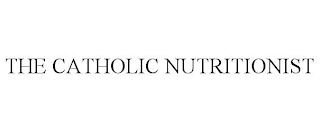 THE CATHOLIC NUTRITIONIST
