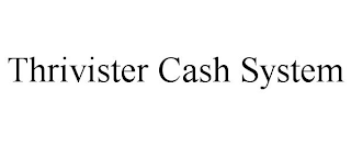 THRIVISTER CASH SYSTEM