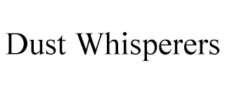 DUST WHISPERERS