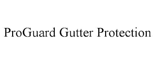PROGUARD GUTTER PROTECTION