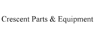 CRESCENT PARTS & EQUIPMENT
