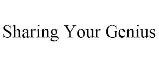 SHARING YOUR GENIUS