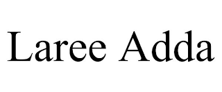 LAREE ADDA