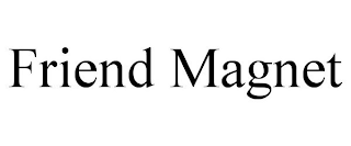 FRIEND MAGNET
