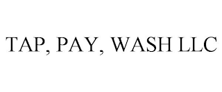 TAP, PAY, WASH LLC