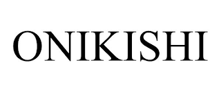 ONIKISHI