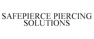 SAFEPIERCE PIERCING SOLUTIONS