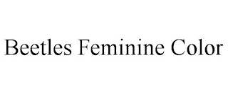 BEETLES FEMININE COLOR