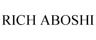 RICH ABOSHI