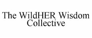 THE WILDHER WISDOM COLLECTIVE