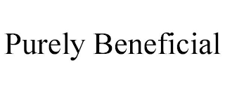 PURELY BENEFICIAL