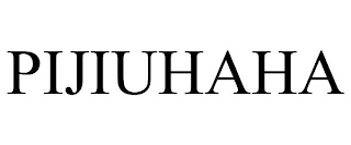 PIJIUHAHA