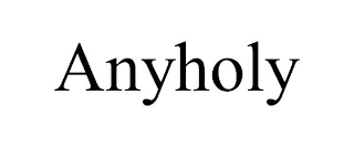 ANYHOLY