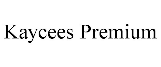 KAYCEES PREMIUM