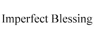 IMPERFECT BLESSING