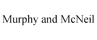 MURPHY AND MCNEIL