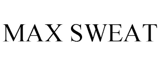 MAX SWEAT
