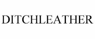 DITCHLEATHER