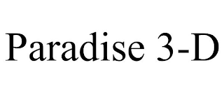 PARADISE 3-D