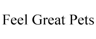 FEEL GREAT PETS
