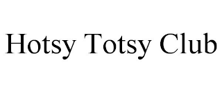 HOTSY TOTSY CLUB